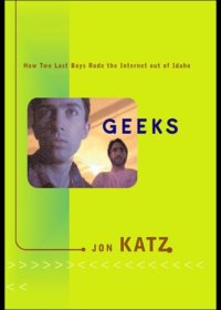 cover of the book Geeks: how two lost boys rode the Internet out of Idaho