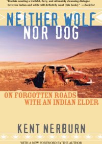 cover of the book Neither wolf nor dog: on forgotten roads with an Indian elder