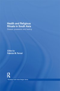 cover of the book Health and religious rituals in South Asia: disease, possession and healing