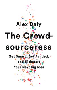 cover of the book The crowdsourceress: get smart, get funded, and kickstart your next big idea