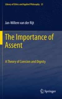 cover of the book The Importance of Assent: A Theory of Coercion and Dignity