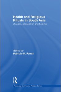 cover of the book Health and religious rituals in South Asia: disease, possession, and healing