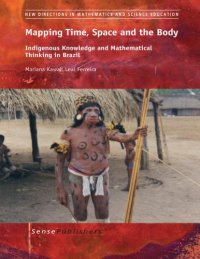 cover of the book Mapping time, space and the body: indigenous knowledge and mathematical thinking in Brazil