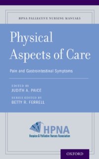 cover of the book Physical Aspects of Care Pain, Nausea and Vomiting, Dysphagia, and Bowel Management