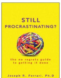 cover of the book Still Procrastinating: the No Regrets Guide to Getting It Done