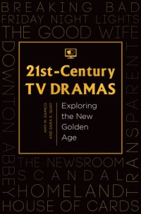 cover of the book 21st-century tv dramas: exploring the new golden age