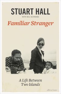 cover of the book Familiar stranger: a life between two islands