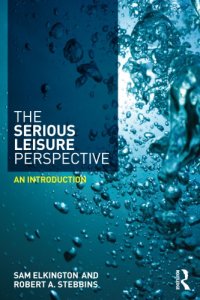 cover of the book The Serious Leisure Perspective: an Introduction