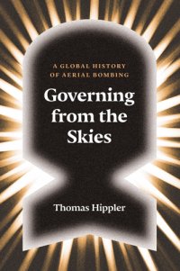 cover of the book Governing From the Skies: A Global History of Aerial Bombing