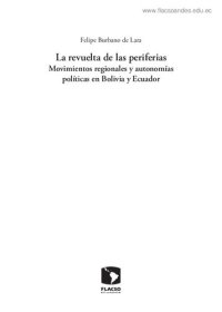 cover of the book La revuelta de las periferias: Movimientos regionales y autonomías políticas en Bolivia y Ecuador