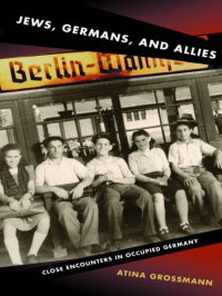 cover of the book Jews, Germans, and Allies: close encounters in occupied Germany