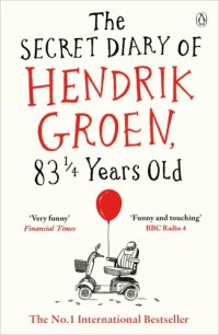 cover of the book The secret diary of Hendrik Groen, 83 1/4 years old