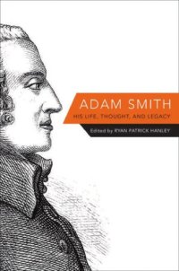 cover of the book Adam Smith: his life, thought, and legacy