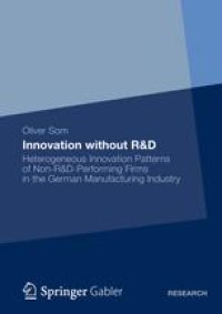 cover of the book Innovation without R&D: Heterogeneous Innovation Patterns of Non-R&D-Performing Firms in the German Manufacturing Industry