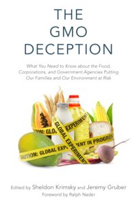 cover of the book The GMO Deception: What You Need to Know about the Food, Corporations, and Government Agencies Putting Our Families and Our Environment at Risk