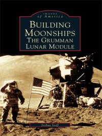 cover of the book Building moonships: the Grumman lunar module