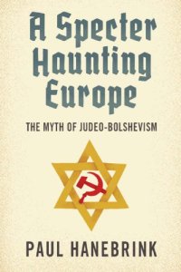 cover of the book A specter haunting Europe the myth of Judeo-Bolshevism