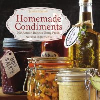 cover of the book Homemade condiments: 100 artisan recipes using fresh, natural ingredients