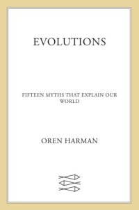 cover of the book Evolutions: Fifteen Myths That Explain Our World