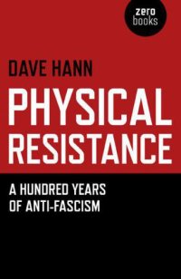 cover of the book Physical Resistance: A Hundred Years of Anti-Fascism