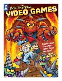 cover of the book How to draw video games: create unique characters, worlds, levels and more!