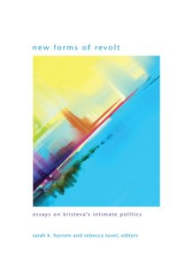 cover of the book New forms of revolt: essays on Kristeva's intimate politics