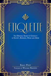 cover of the book Etiquette: the original guide to conduct in society, business, home and more