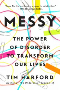 cover of the book Messy: the Power of Disorder to Transform Our Lives