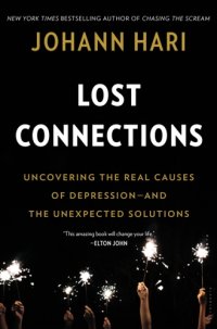 cover of the book Lost connections: why you're depressed and how to find hope