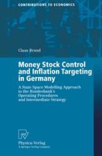 cover of the book Money Stock Control and Inflation Targeting in Germany: A State Space Modelling Approach to the Bundesbank’s Operating Procedures and Intermediate Strategy