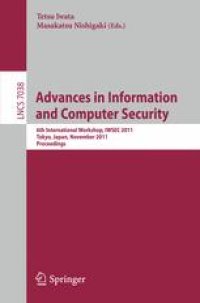 cover of the book Advances in Information and Computer Security: 6th International Workshop, IWSEC 2011, Tokyo, Japan, November 8-10, 2011. Proceedings