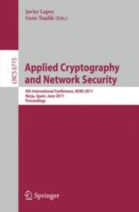 cover of the book Applied Cryptography and Network Security: 9th International Conference, ACNS 2011, Nerja, Spain, June 7-10, 2011. Proceedings