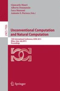 cover of the book Unconventional Computation and Natural Computation: 12th International Conference, UCNC 2013, Milan, Italy, July 1-5, 2013. Proceedings