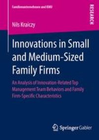 cover of the book Innovations in Small and Medium-Sized Family Firms: An Analysis of Innovation Related Top Management Team Behaviors and Family Firm-Specific Characteristics