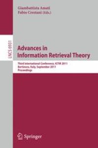 cover of the book Advances in Information Retrieval Theory: Third International Conference, ICTIR 2011, Bertinoro, Italy, September 12-14, 2011. Proceedings