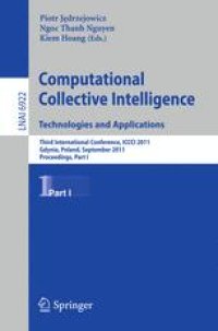 cover of the book Computational Collective Intelligence. Technologies and Applications: Third International Conference, ICCCI 2011, Gdynia, Poland, September 21-23, 2011, Proceedings, Part I