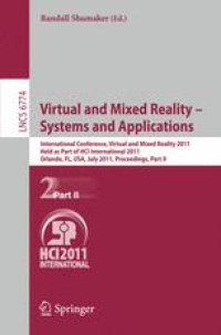 cover of the book Virtual and Mixed Reality - Systems and Applications: International Conference, Virtual and Mixed Reality 2011, Held as Part of HCI International 2011, Orlando, FL, USA, July 9-14, 2011, Proceedings, Part II