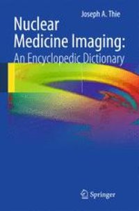 cover of the book Nuclear Medicine Imaging: An Encyclopedic Dictionary