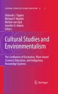 cover of the book Cultural Studies and Environmentalism: The Confluence of EcoJustice, Place-based (Science) Education, and Indigenous Knowledge Systems