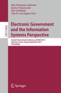 cover of the book Electronic Government and the Information Systems Perspective: Second International Conference, EGOVIS 2011, Toulouse, France, August 29 – September 2, 2011. Proceedings