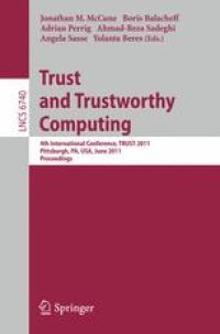 cover of the book Trust and Trustworthy Computing: 4th International Conference, TRUST 2011, Pittsburgh, PA, USA, June 22-24, 2011. Proceedings