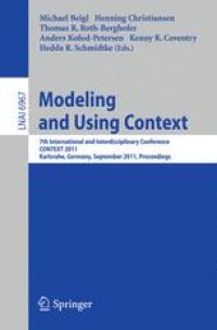 cover of the book Modeling and Using Context: 7th International and Interdisciplinary Conference, CONTEXT 2011, Karlsruhe, Germany, September 26-30, 2011. Proceedings