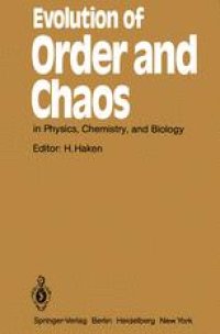 cover of the book Evolution of Order and Chaos: in Physics, Chemistry, and Biology Proceedings of the International Symposium on Synergetics at Schloß Elmau, Bavaria, April 26–May 1, 1982