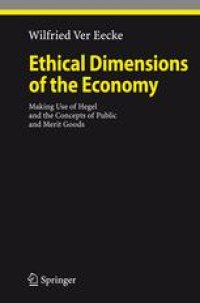 cover of the book Ethical Dimensions of the Economy: Making Use of Hegel and the Concepts of Public and Merit Goods