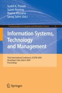 cover of the book Information Systems, Technology and Management: Third International Conference, ICISTM 2009, Ghaziabad, India, March 12-13, 2009. Proceedings