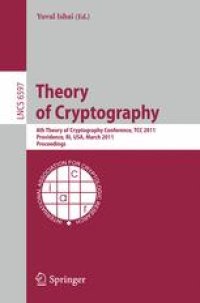 cover of the book Theory of Cryptography: 8th Theory of Cryptography Conference, TCC 2011, Providence, RI, USA, March 28-30, 2011. Proceedings