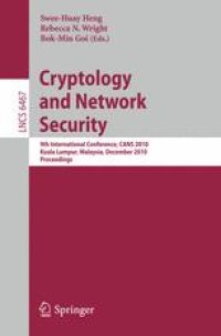 cover of the book Cryptology and Network Security: 9th International Conference, CANS 2010, Kuala Lumpur, Malaysia, December 12-14, 2010. Proceedings