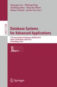 cover of the book Database Systems for Advanced Applications: 17th International Conference, DASFAA 2012, Busan, South Korea, April 15-19, 2012, Proceedings, Part I