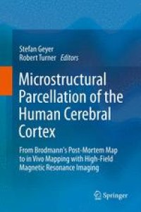 cover of the book Microstructural Parcellation of the Human Cerebral Cortex: From Brodmann's Post-Mortem Map to in Vivo Mapping with High-Field Magnetic Resonance Imaging