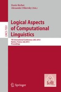 cover of the book Logical Aspects of Computational Linguistics: 7th International Conference, LACL 2012, Nantes, France, July 2-4, 2012. Proceedings